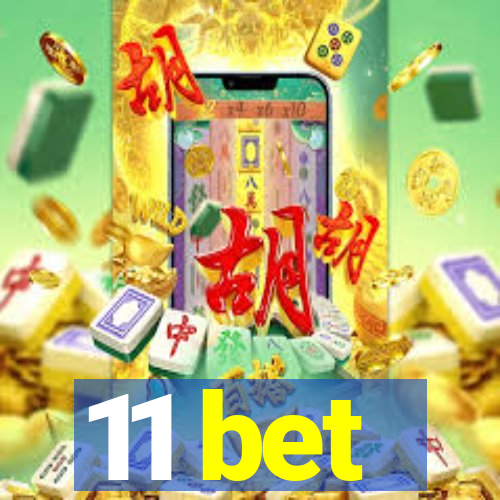 11 bet
